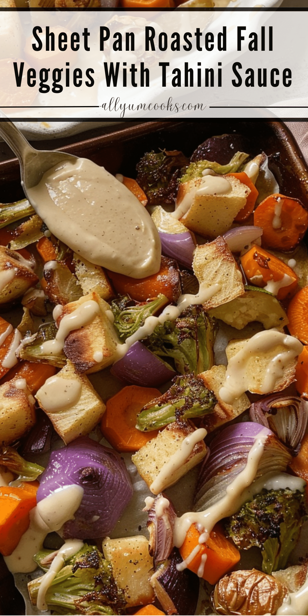 Sheet Pan Roasted Fall Veggies With Tahini Sauce | All Yum Cooks