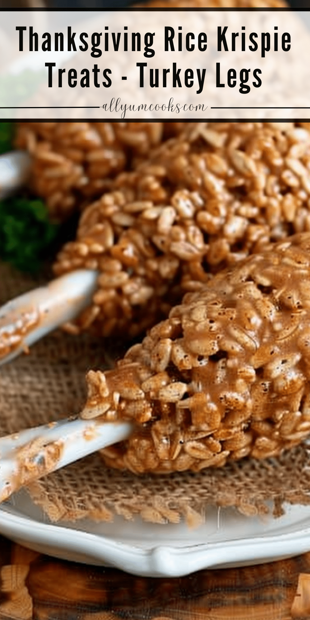 Thanksgiving Rice Krispie Treats – Turkey Legs | All Yum Cooks