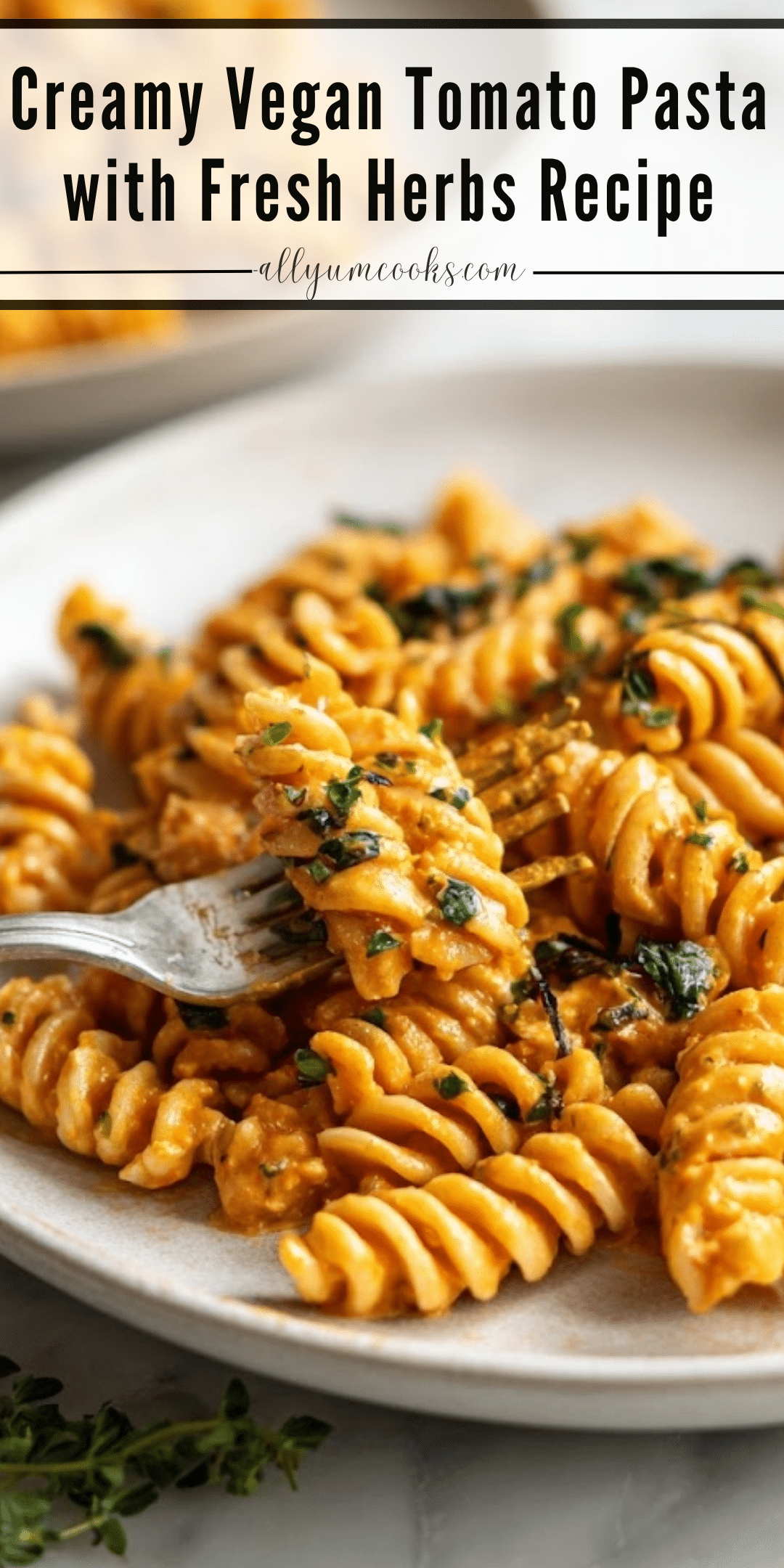 Vegan Creamy Tomato Pasta With Herbs | Delicious Plant-Based Comfort